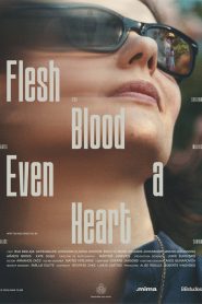 Flesh, Blood, Even a Heart