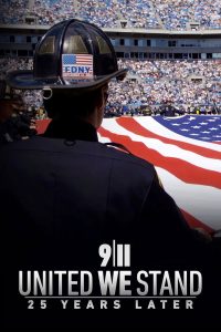 9/11: United We Stand — 25 Years Later