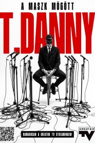 T. Danny – A maszk mögött