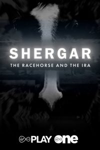 Shergar: The Racehorse and the IRA