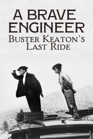 A Brave Engineer: Buster Keaton’s Last Ride