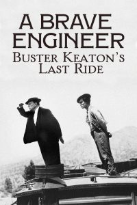 A Brave Engineer: Buster Keaton’s Last Ride