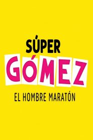 Súper Gómez El hombre Maratón