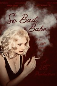 So Bad, Babe