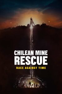 Chilean Mine Rescue: Race Against Time