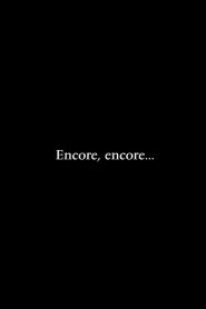 Encore, encore…