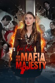 He’s Too Late for Her Mafia Majesty