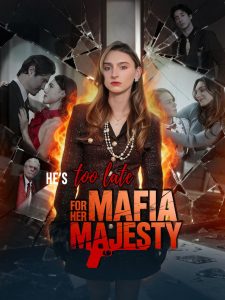 He’s Too Late for Her Mafia Majesty