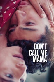 Don’t Call Me Mama