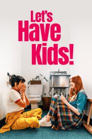 Let’s Have Kids!