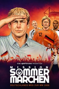 Mission Sommermärchen – Deutschlands Weg zur WM 2006
