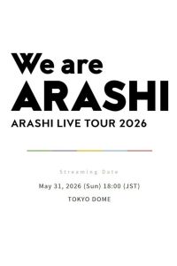 ARASHI LIVE TOUR 2026 「We are ARASHI」