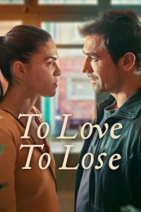 To Love, To Lose: Season 1