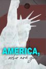 America Who Are You?