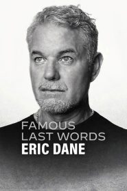 Famous Last Words: Eric Dane