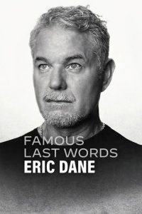 Famous Last Words: Eric Dane