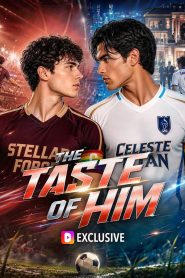The taste of him