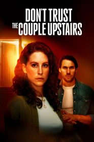 Don’t Trust the Couple Upstairs