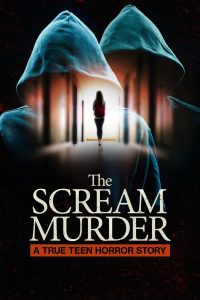 The Scream Murder: A True Teen Horror Story
