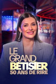 Le Grand Bêtisier – 50 Ans de Rire
