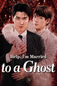 Help, I’m Married to a Ghost
