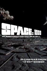 Space: 1999 4K Double Bill – Breakaway and The Metamorph