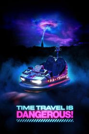 Time Travel Is Dangerous!