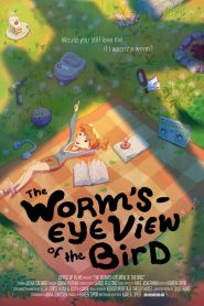 The Worm’s-Eye View of the Bird
