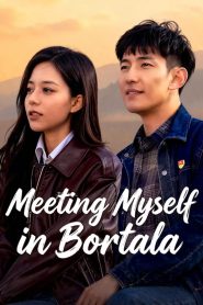Meeting Myself in Bortala