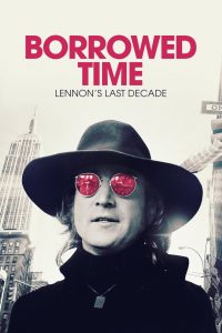 Borrowed Time: Lennon’s Last Decade